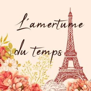 L´amertume du Temps