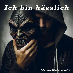 Ich bin hässlich