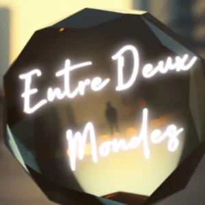 Entre Deux Mondes