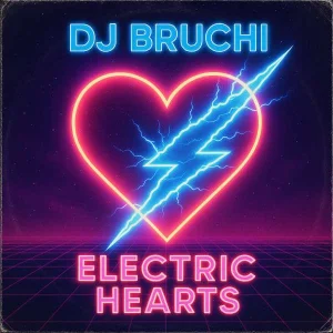 DJ Bruchi - Electric Hearts