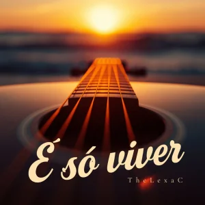É só viver