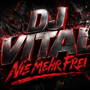 DJ Vital_Nie mehr Frei  (Club Edit)