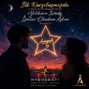 İlk Karşılaşmada x Gözlerini kapatımda Yıldızın için… (Mashup)
