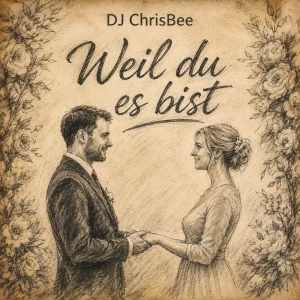 Weil du es bist